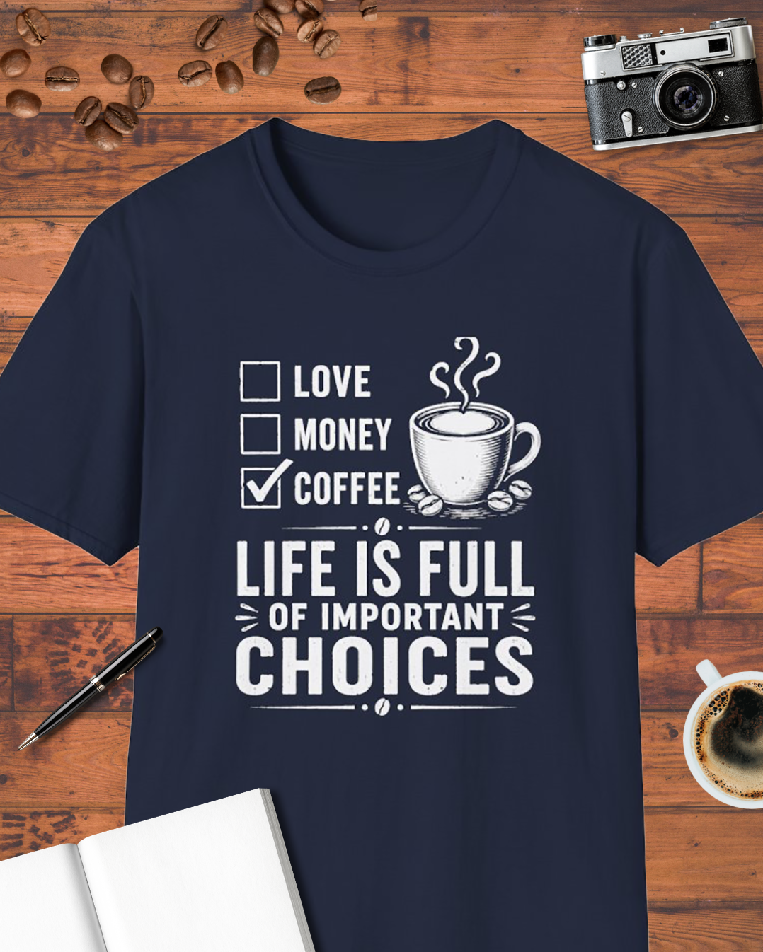 Life Is Full of Important Choices T-Shirt