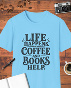 Life Happens Coffee and Books Help T-Shirt