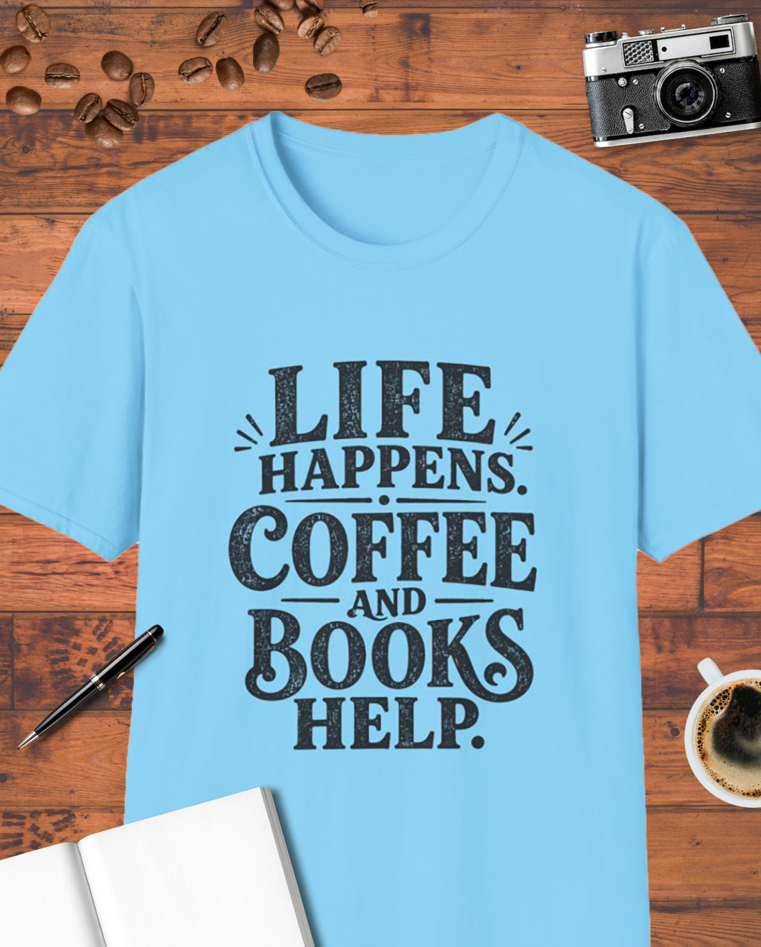 Life Happens Coffee and Books Help T-Shirt