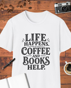 Life Happens Coffee and Books Help T-Shirt