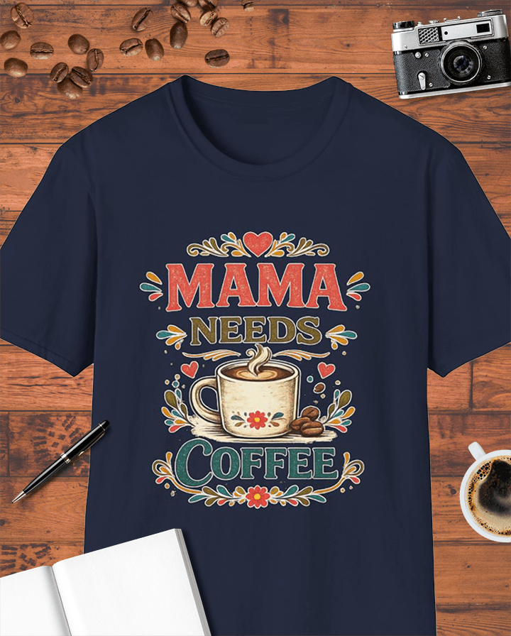 Mama Needs Coffee T-Shirt