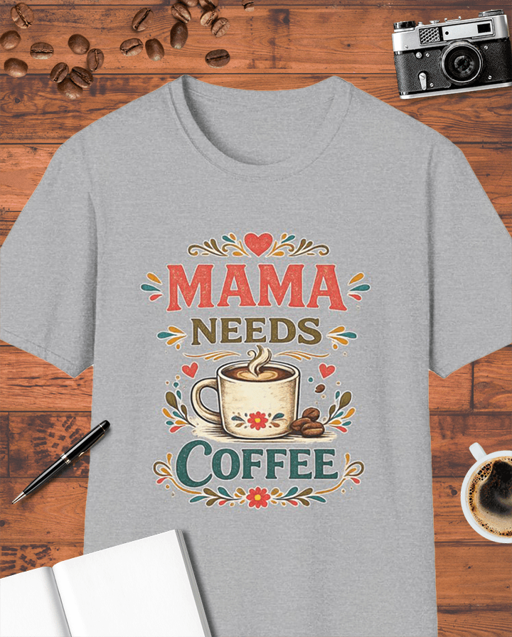 Mama Needs Coffee T-Shirt
