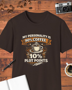 My Personality Is 90% Coffee 10% Plot Points Shirt, Funny T-Shirt