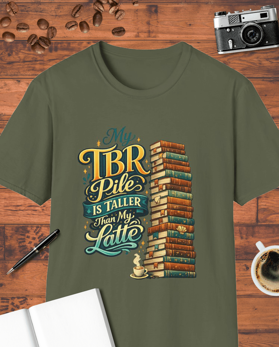 My TBR Pile Is Taller Than My Latte T-Shirt