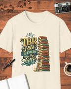 My TBR Pile Is Taller Than My Latte T-Shirt
