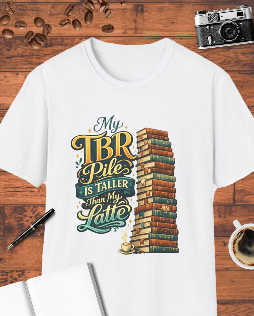 My TBR Pile Is Taller Than My Latte T-Shirt