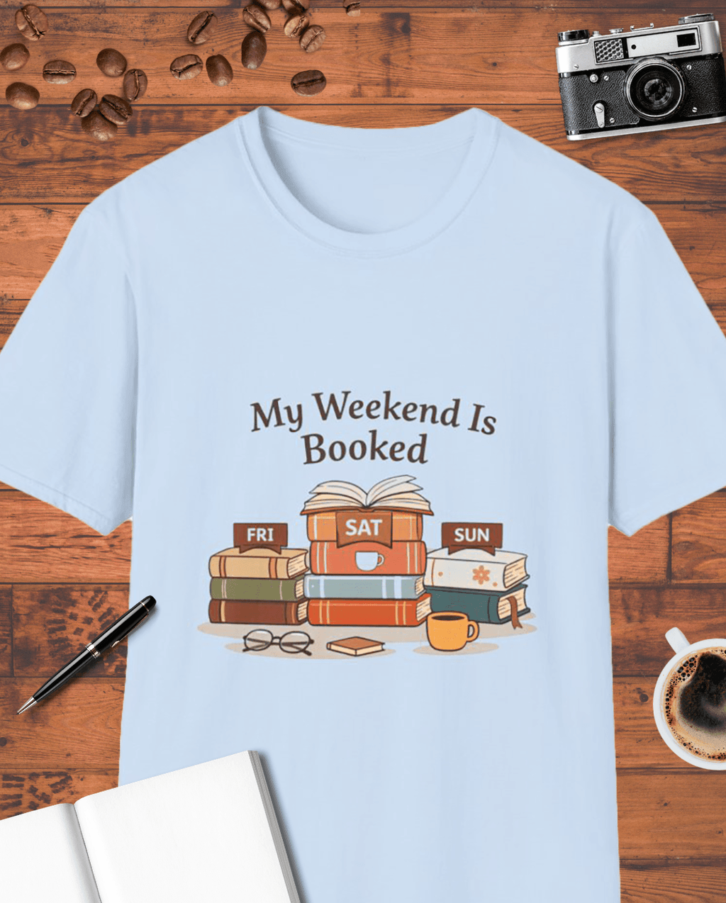 My Weekend Is Booked T-Shirt