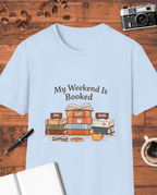 My Weekend Is Booked T-Shirt