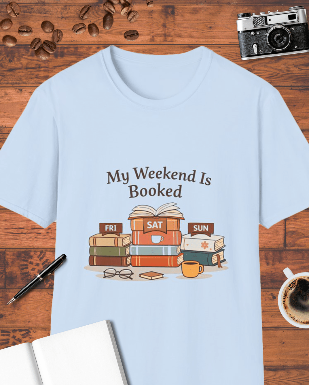My Weekend Is Booked T-Shirt