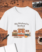My Weekend Is Booked T-Shirt
