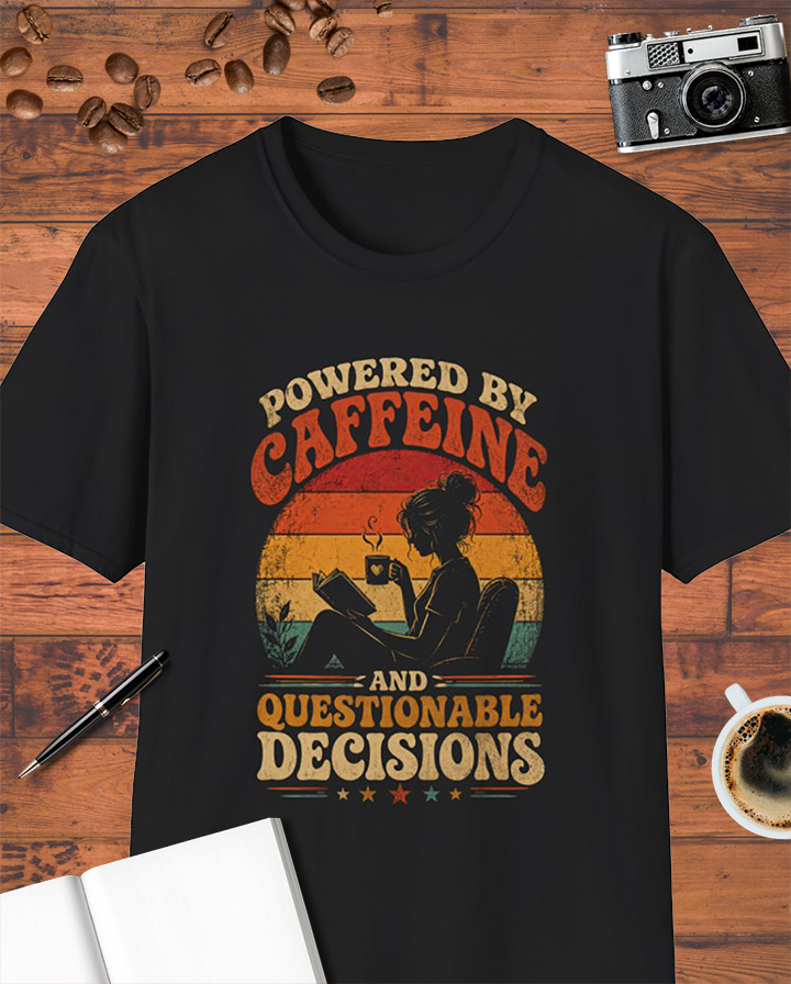 Powered by Caffeine and Questionable Decisions T-Shirt