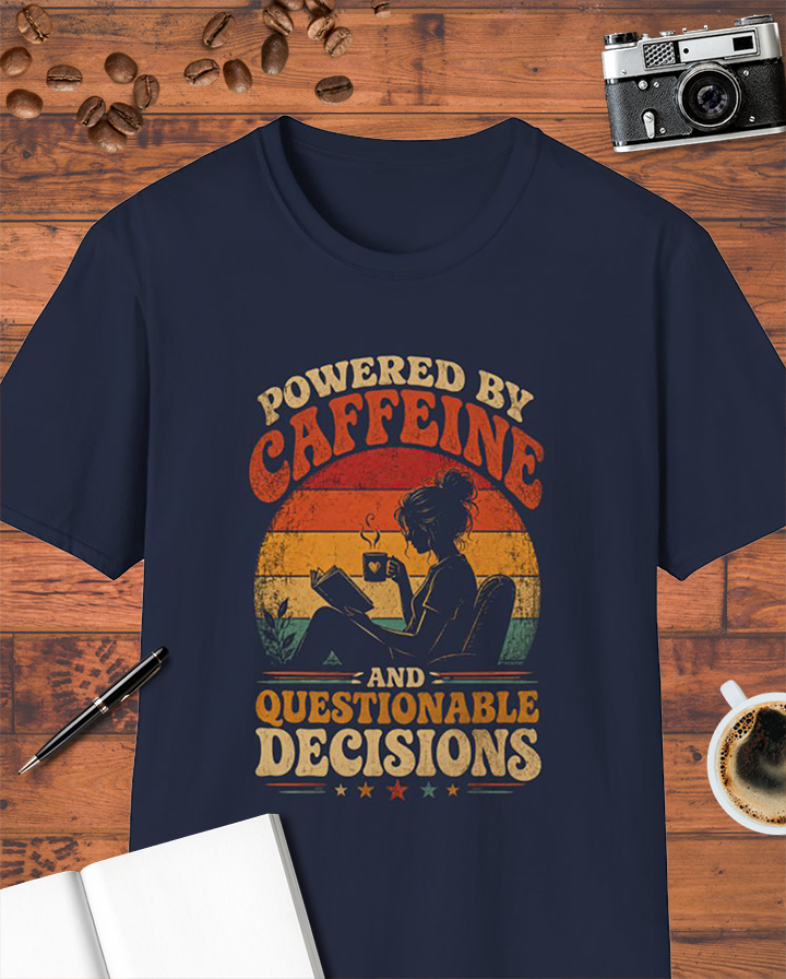 Powered by Caffeine and Questionable Decisions T-Shirt