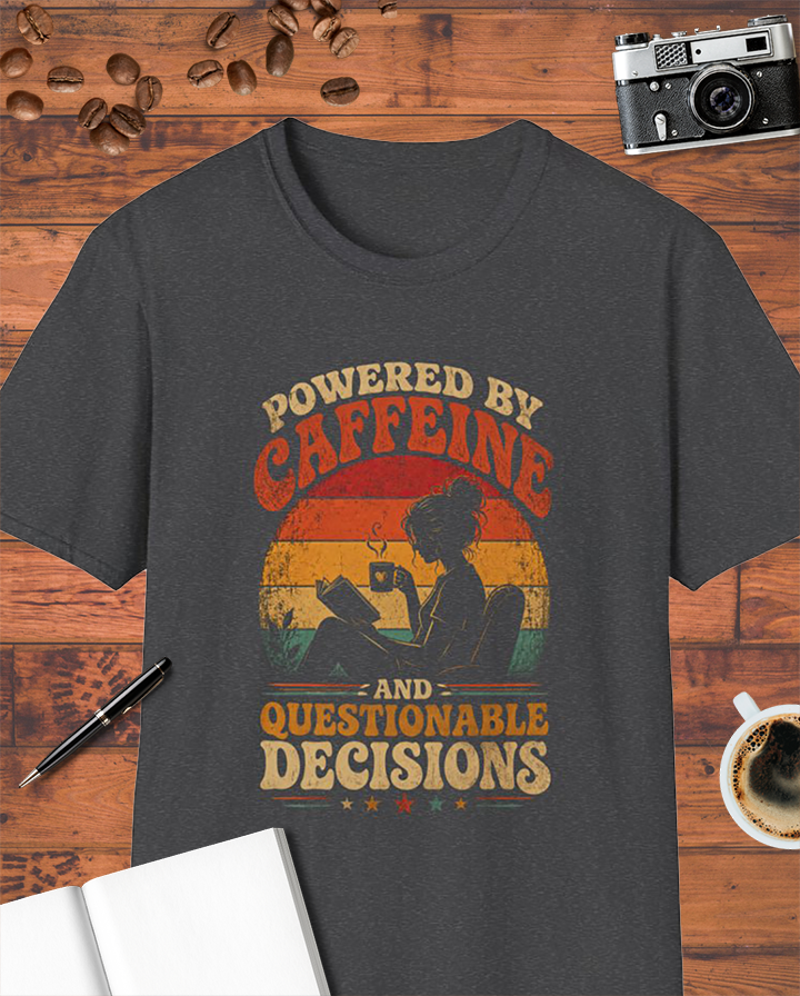 Powered by Caffeine and Questionable Decisions T-Shirt