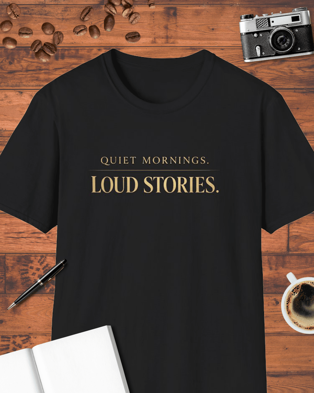 Quiet Mornings Loud Stories T-Shirt