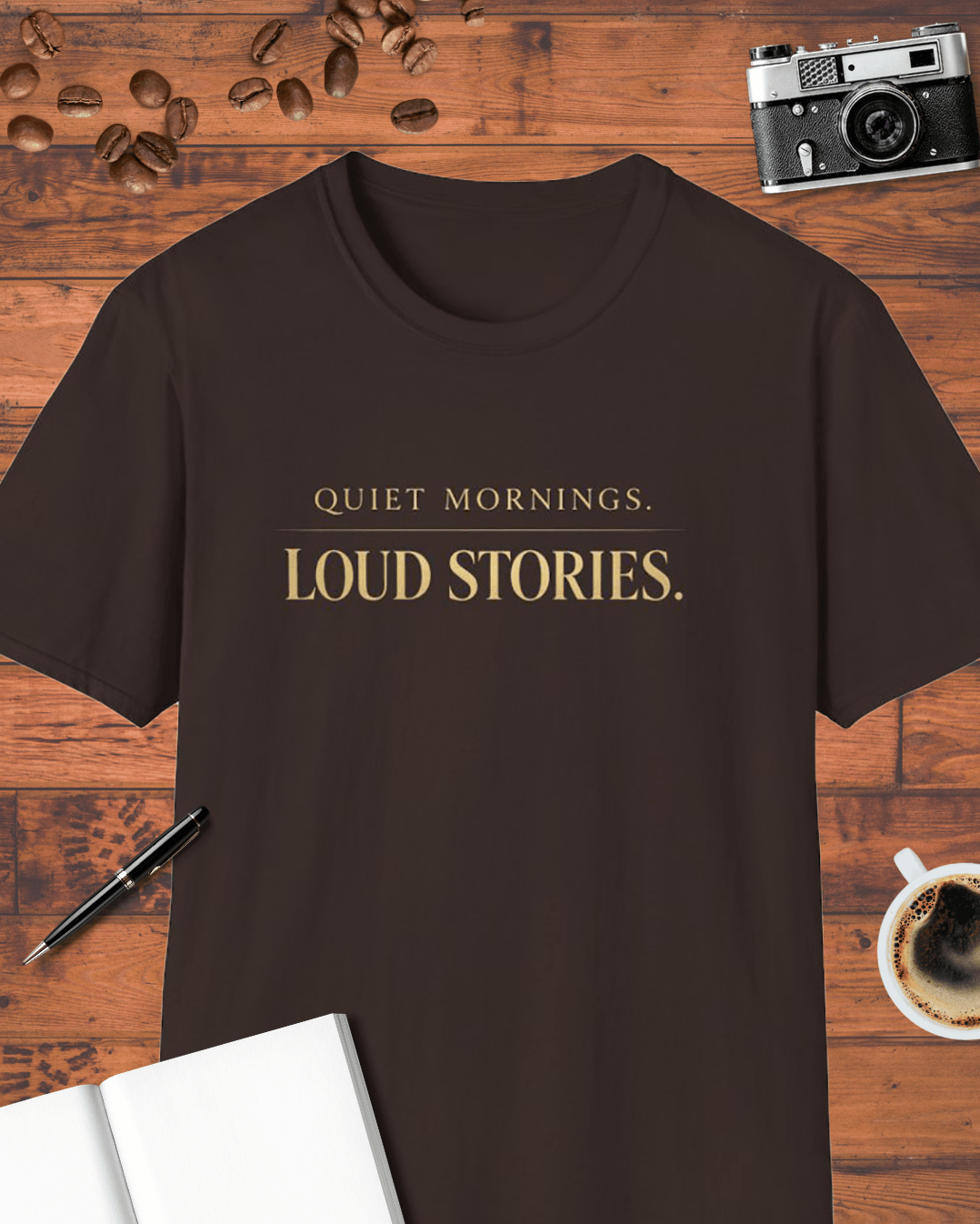 Quiet Mornings Loud Stories T-Shirt