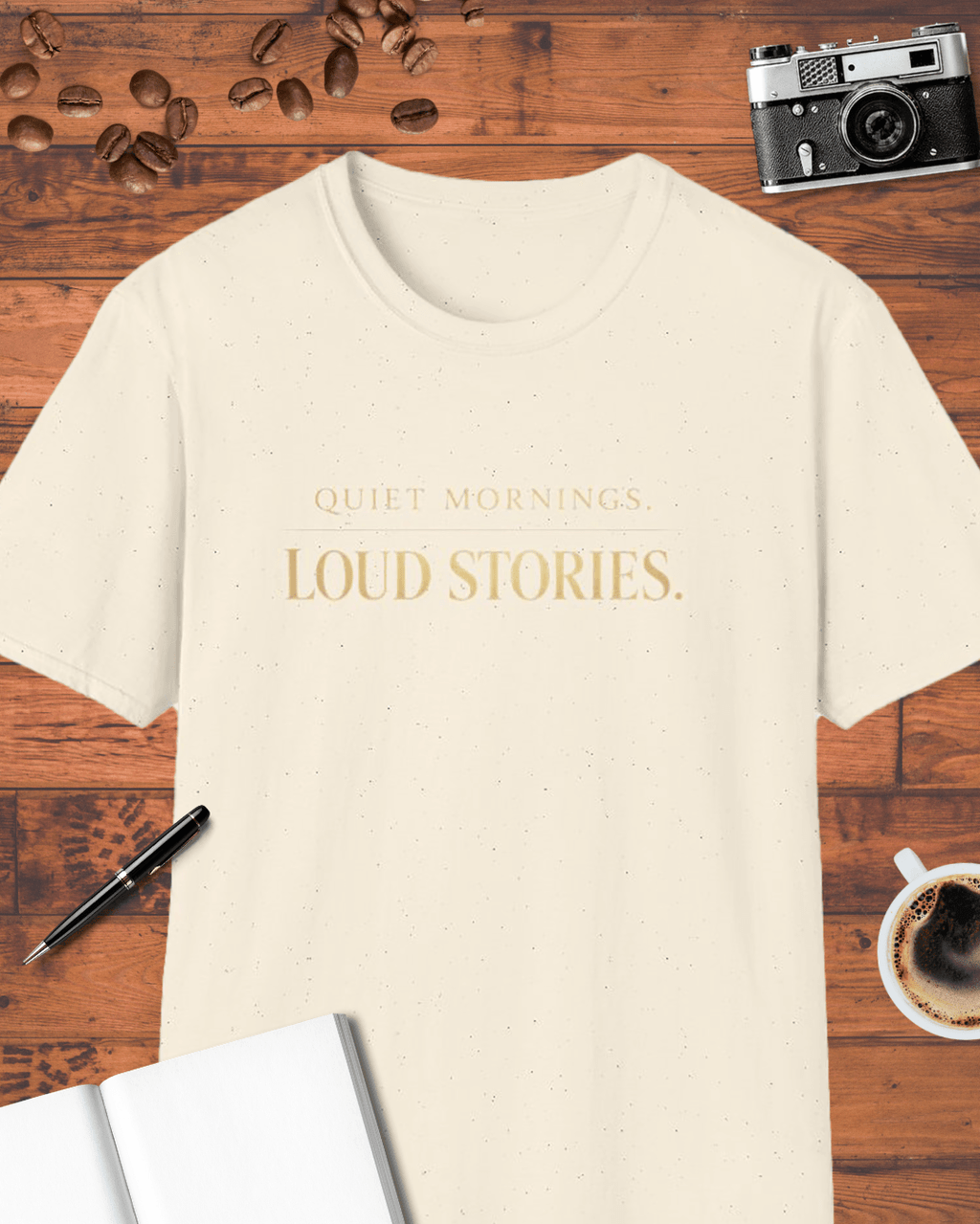 Quiet Mornings Loud Stories T-Shirt