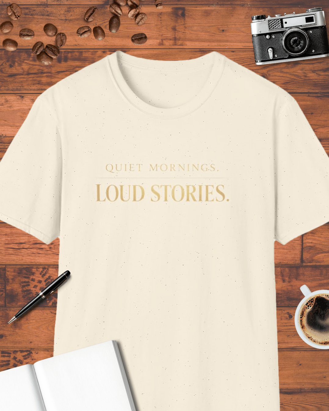 Quiet Mornings Loud Stories T-Shirt