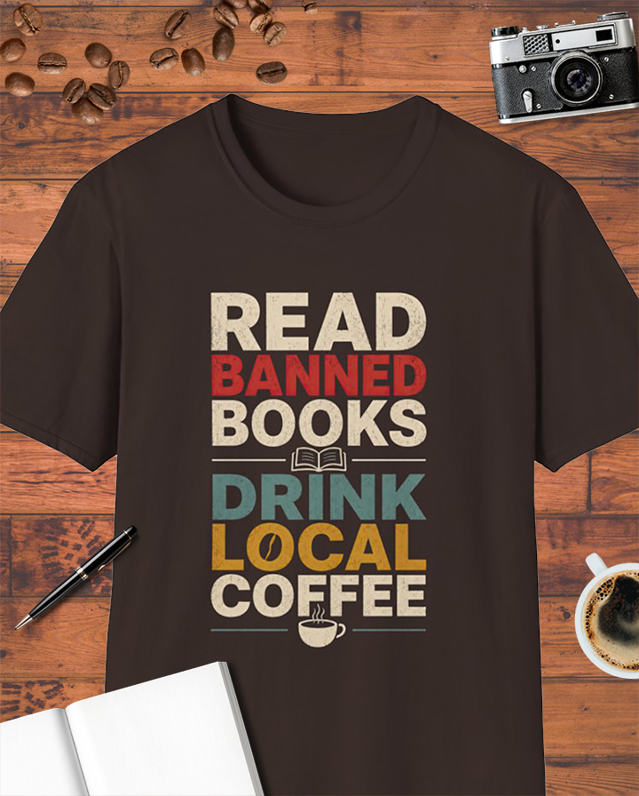Read Banned Books Drink Local Coffee T-Shirt