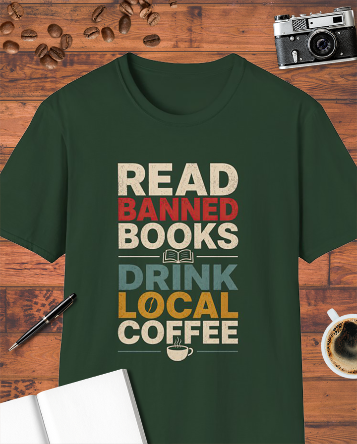 Read Banned Books Drink Local Coffee T-Shirt
