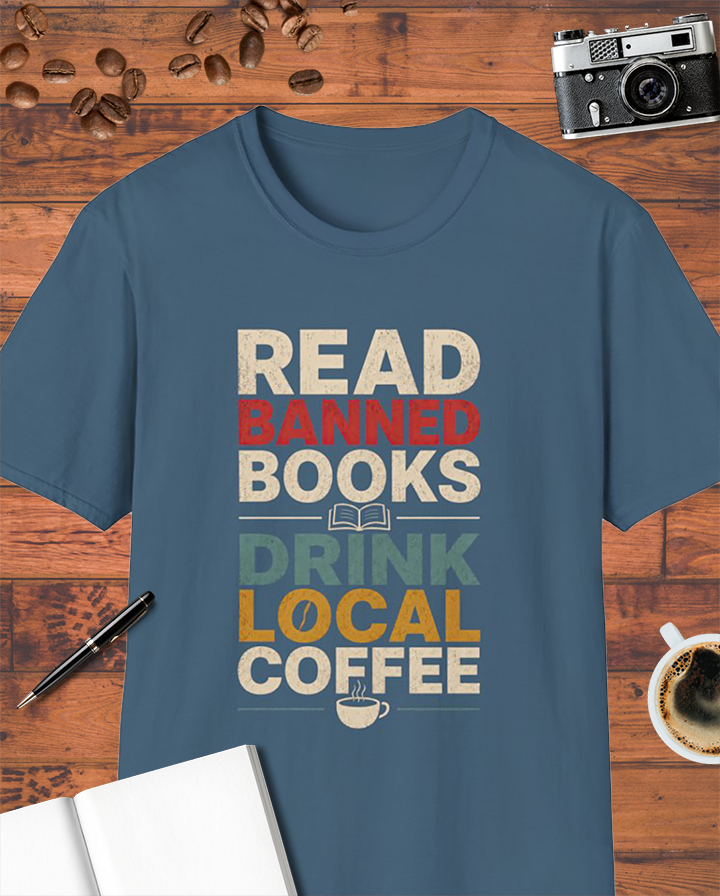 Read Banned Books Drink Local Coffee T-Shirt