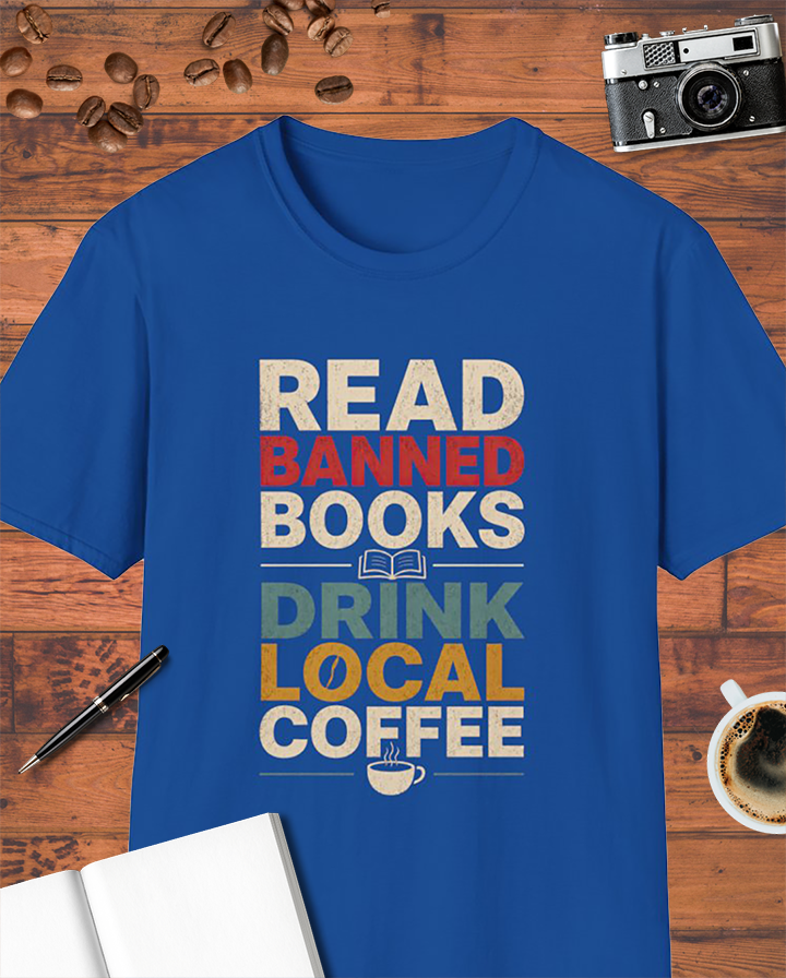 Read Banned Books Drink Local Coffee T-Shirt