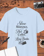 Slow Mornings Hot Coffee Long Books T-Shirt