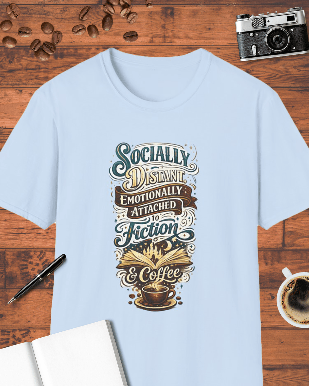 Socially Distant, Emotionally Attached to Fiction & Coffee T-Shirt