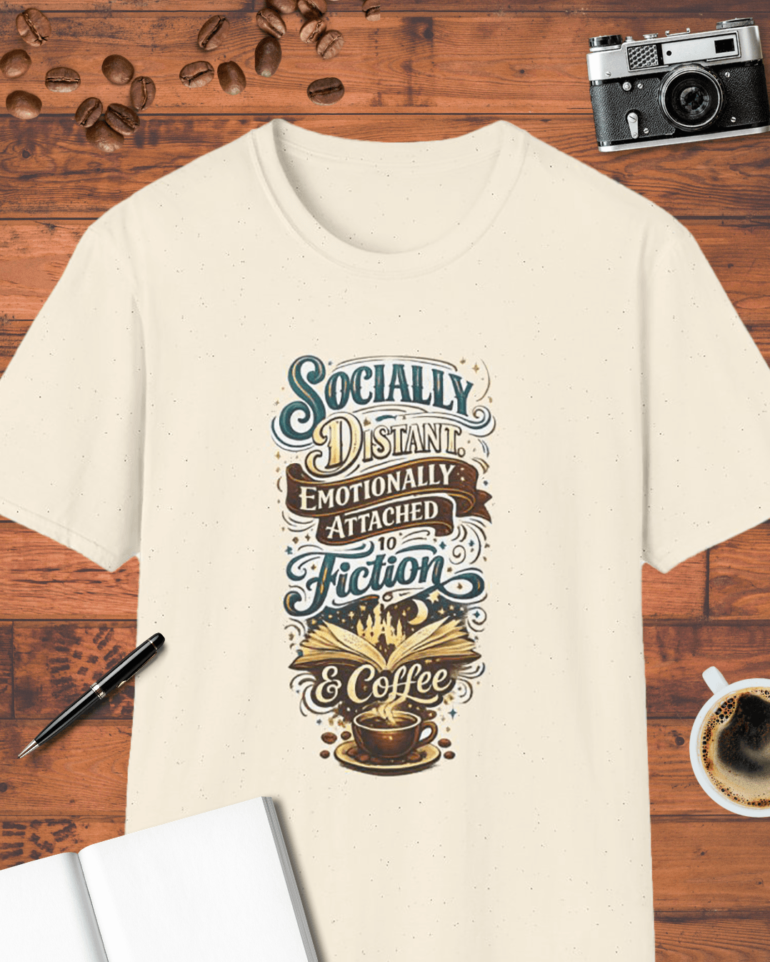 Socially Distant, Emotionally Attached to Fiction & Coffee T-Shirt