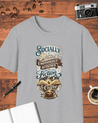 Socially Distant, Emotionally Attached to Fiction & Coffee T-Shirt