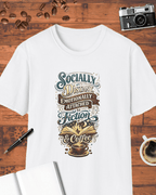 Socially Distant, Emotionally Attached to Fiction & Coffee T-Shirt