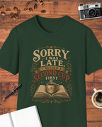 Sorry I Was Late I Needed a Second Cup First T-Shirt