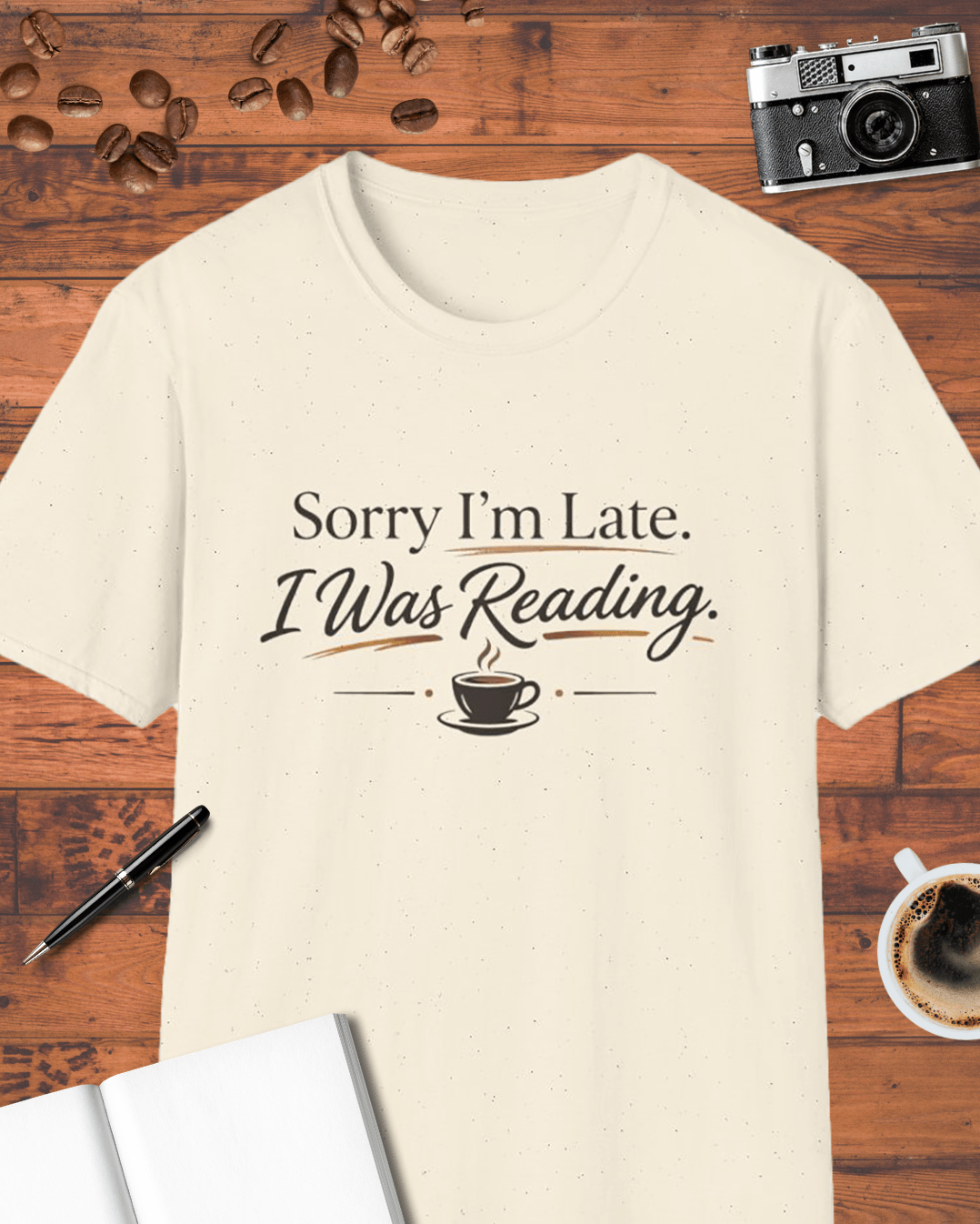 Sorry I'm Late I Was Reading T-Shirt