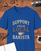 Support Your Local Barista T-Shirt