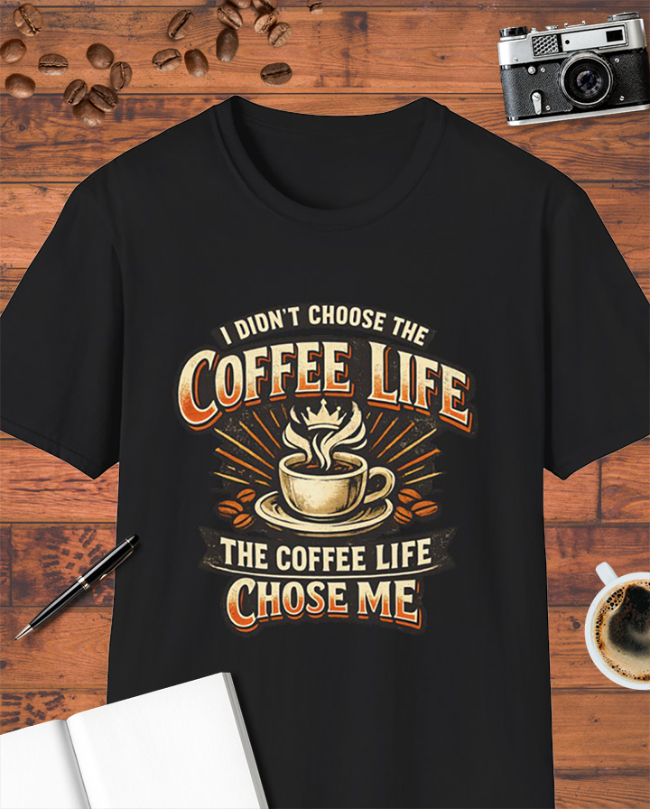 The Coffee Life Chose Me T-Shirt