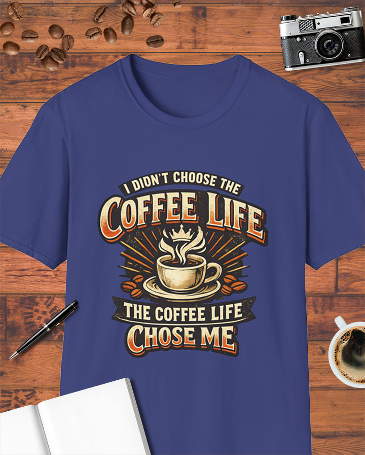 The Coffee Life Chose Me T-Shirt