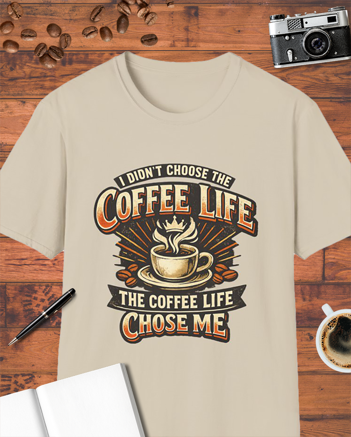 The Coffee Life Chose Me T-Shirt