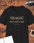 Tragic but Well-Read T-Shirt