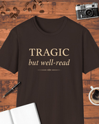 Tragic but Well-Read T-Shirt