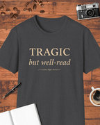 Tragic but Well-Read T-Shirt