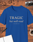 Tragic but Well-Read T-Shirt