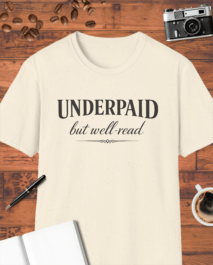 Underpaid But Well-Read T-Shirt