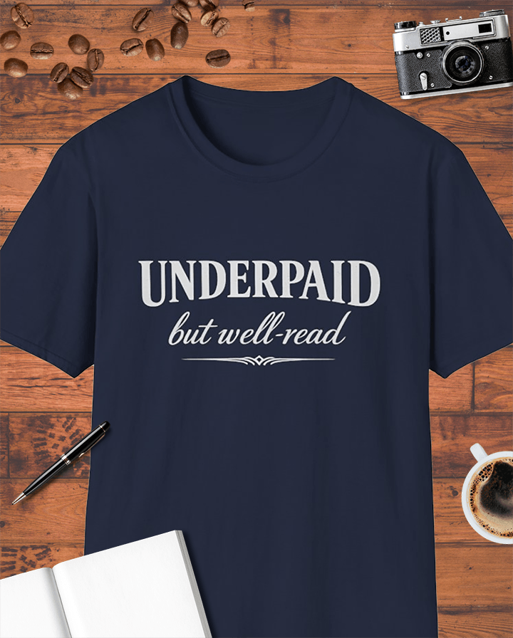 Underpaid But Well-Read T-Shirt