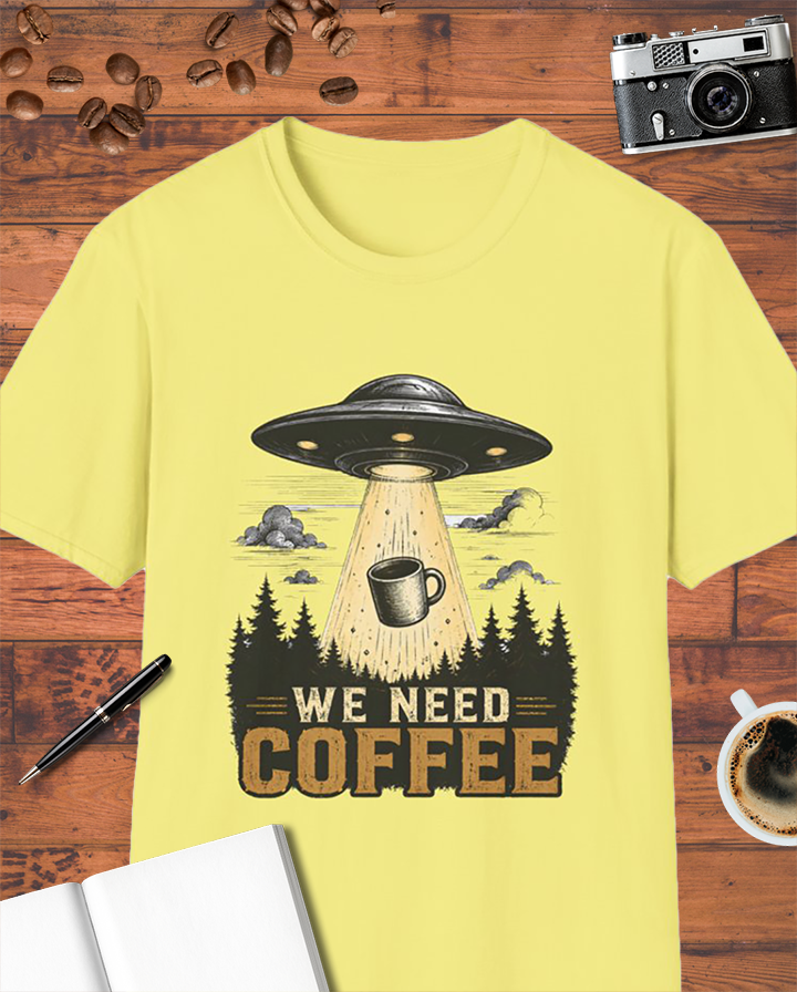 We Need Coffee UFO T-Shirt