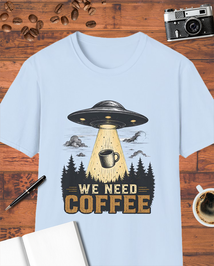 We Need Coffee UFO T-Shirt