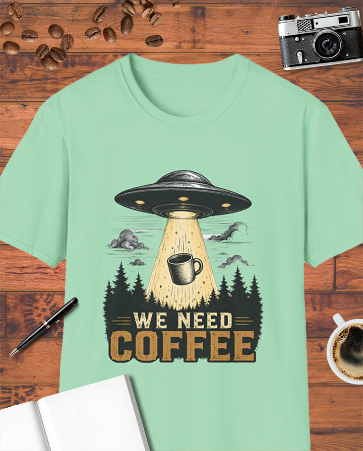 We Need Coffee UFO T-Shirt