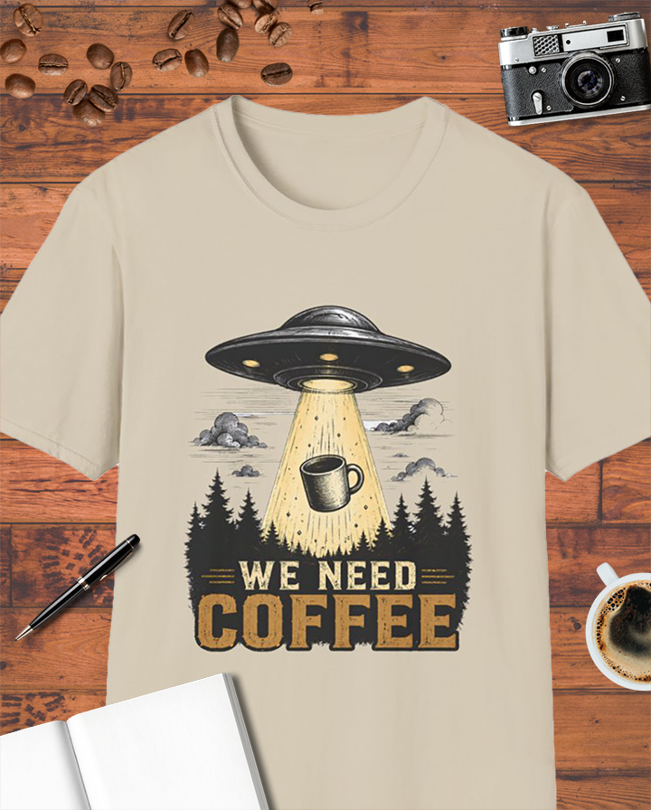We Need Coffee UFO T-Shirt